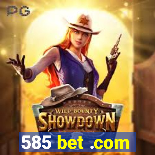 585 bet .com